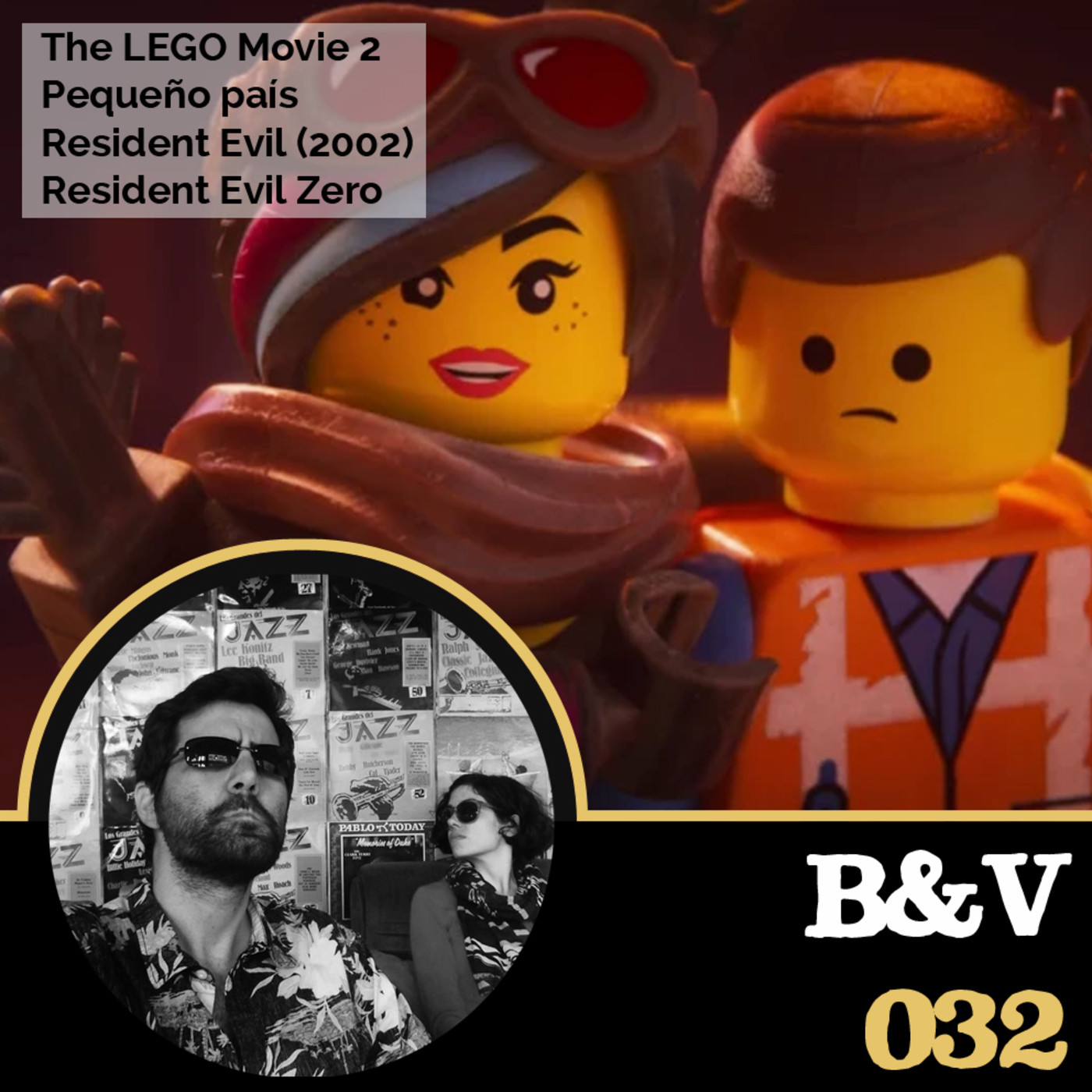 B & V #032 - The LEGO Movie 2, Pequeño país, Resident Evil (2002), Resident Evil Zero episode artwork