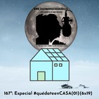 167º: Especial #quédateenCASA(01)(6x19)