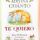 CUENTO Adivina cuanto te quiero - Sam Mcbratney