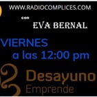 DESAYUNO EMPRENDEDORES, DEN, EVA BERNAL, RADIOCOMPLICES.COM FERNANDO RODRIGUEZ, Programa 22/05/2020