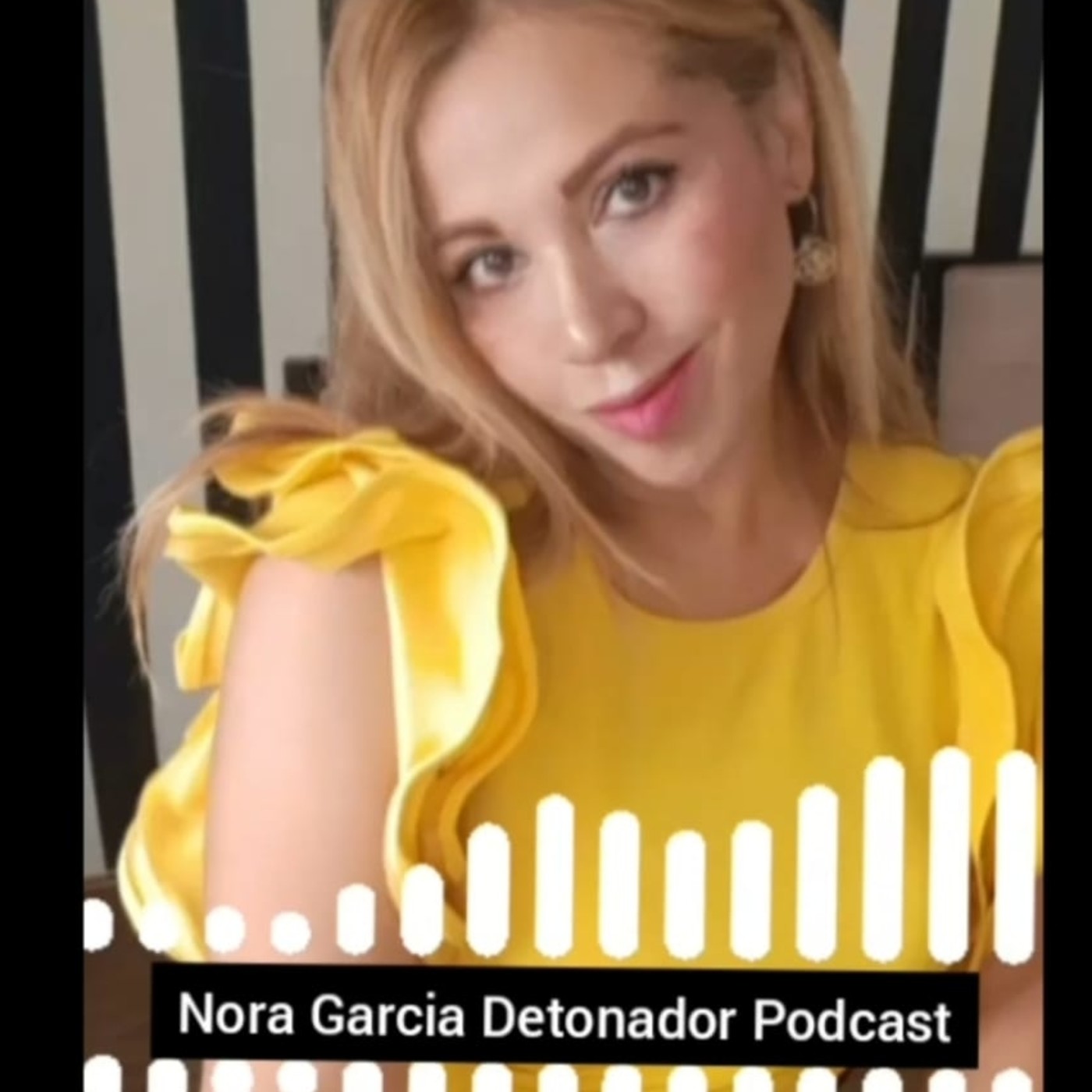 Nora Garcia Detonador Podcast