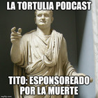 La Tortulia 188 - Tito: esponsoreado por la muerte