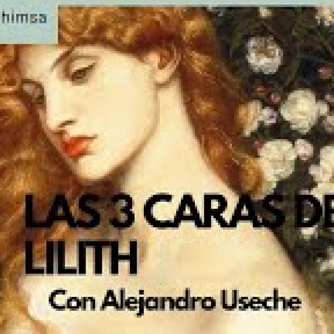 LAS 3 CARAS DE LILITH con Alejandro Useche episode artwork