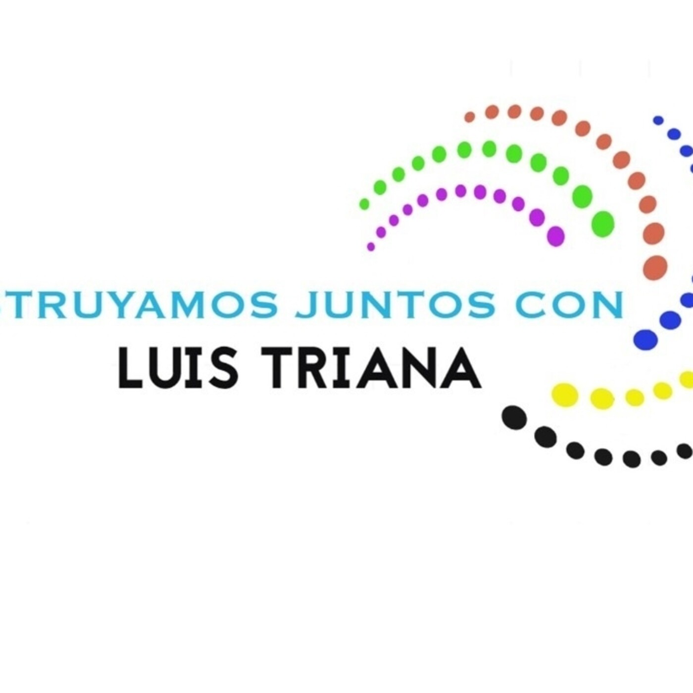 Construyamos juntos, con Luis Triana. 130720 p094 episode artwork
