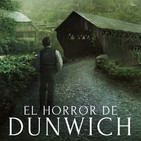 El Horror de Dunwich, de H.P. Lovecraft (Episodio 1 de 10)