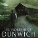El Horror de Dunwich, de H.P. Lovecraft (Episodio 1 de 10)