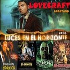 Luces en el Horizonte 2X33: LOVECRAFT Adaptado
