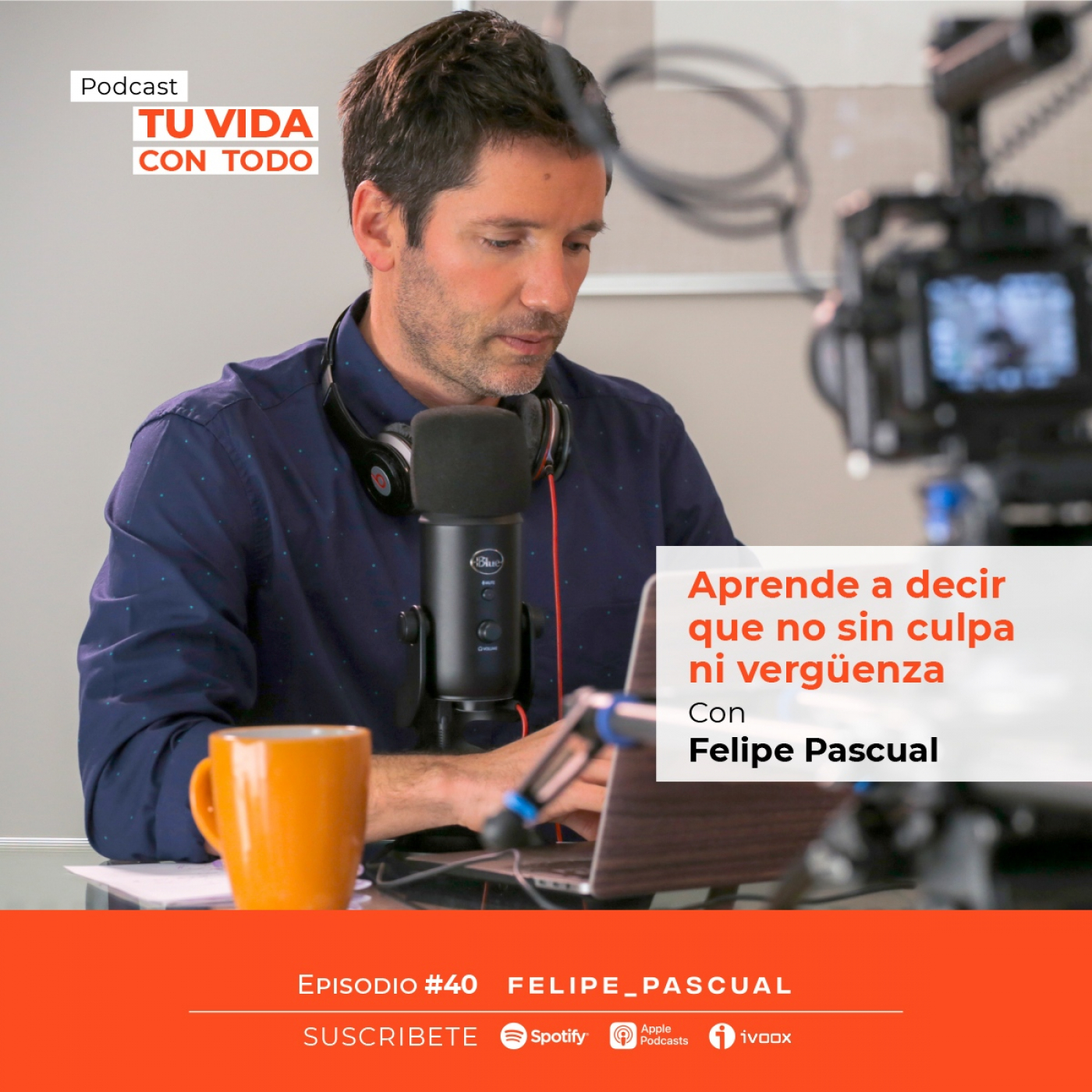 Tu Vida con Todo, el Podcast de Felipe Pascual