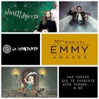 LC 4x01 Emmy´s 2018 + Series que te perdiste este verano, o no + Violet Evergarden + The Ancient Magus Bride