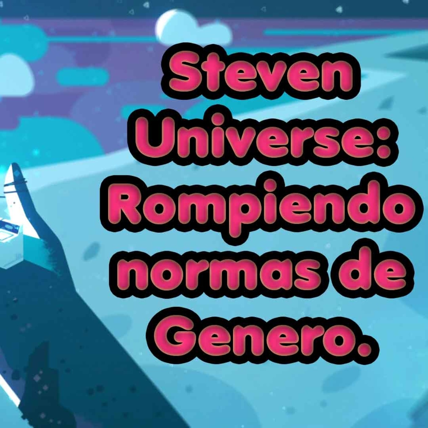 Steven Universe: Rompiendo Normas de Genero. episode artwork
