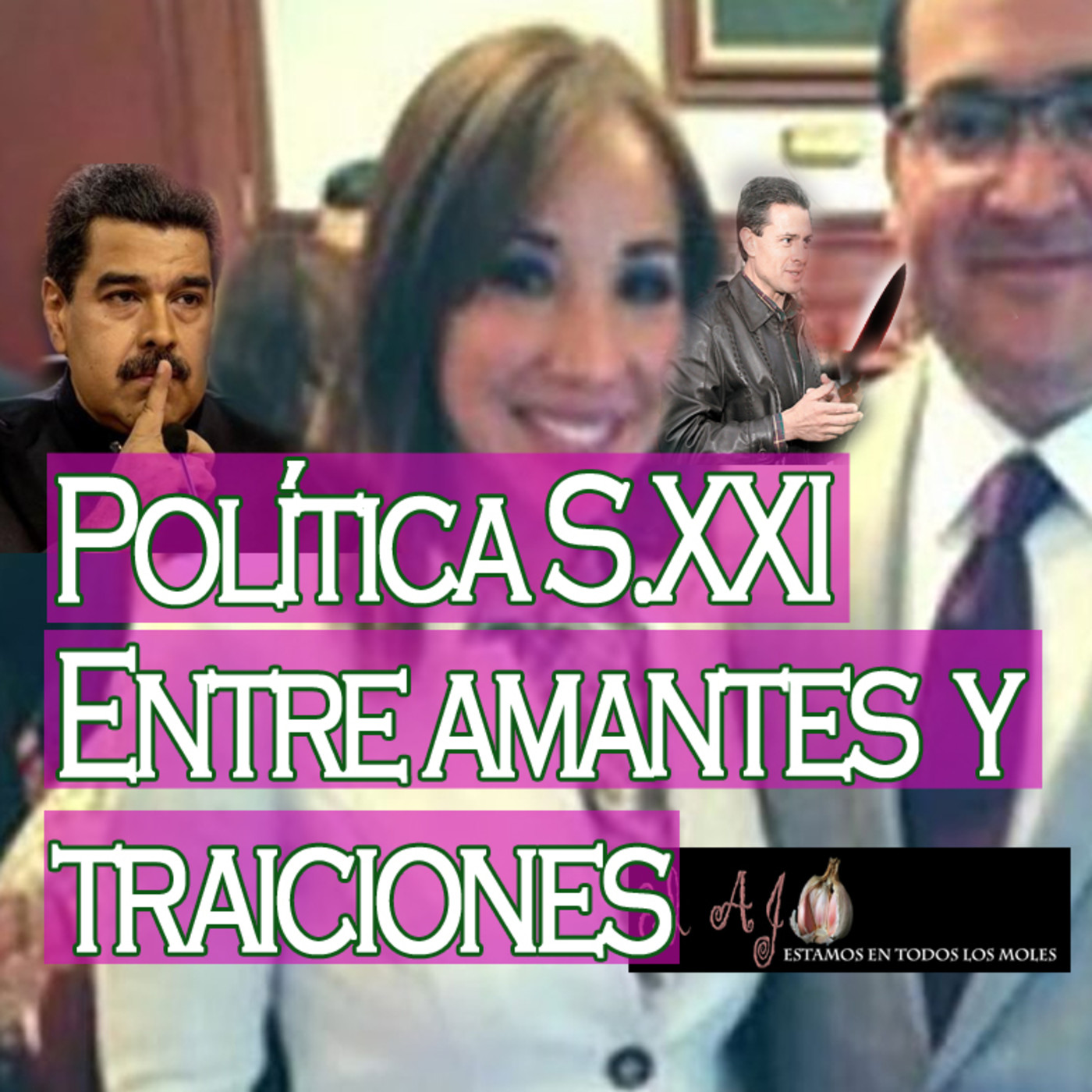 El Ajo: Política Siglo XXI, entre amantes y traiciones episode artwork