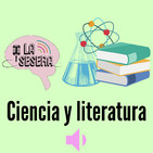 La Sesera T2-E2 Ciencia y literatura