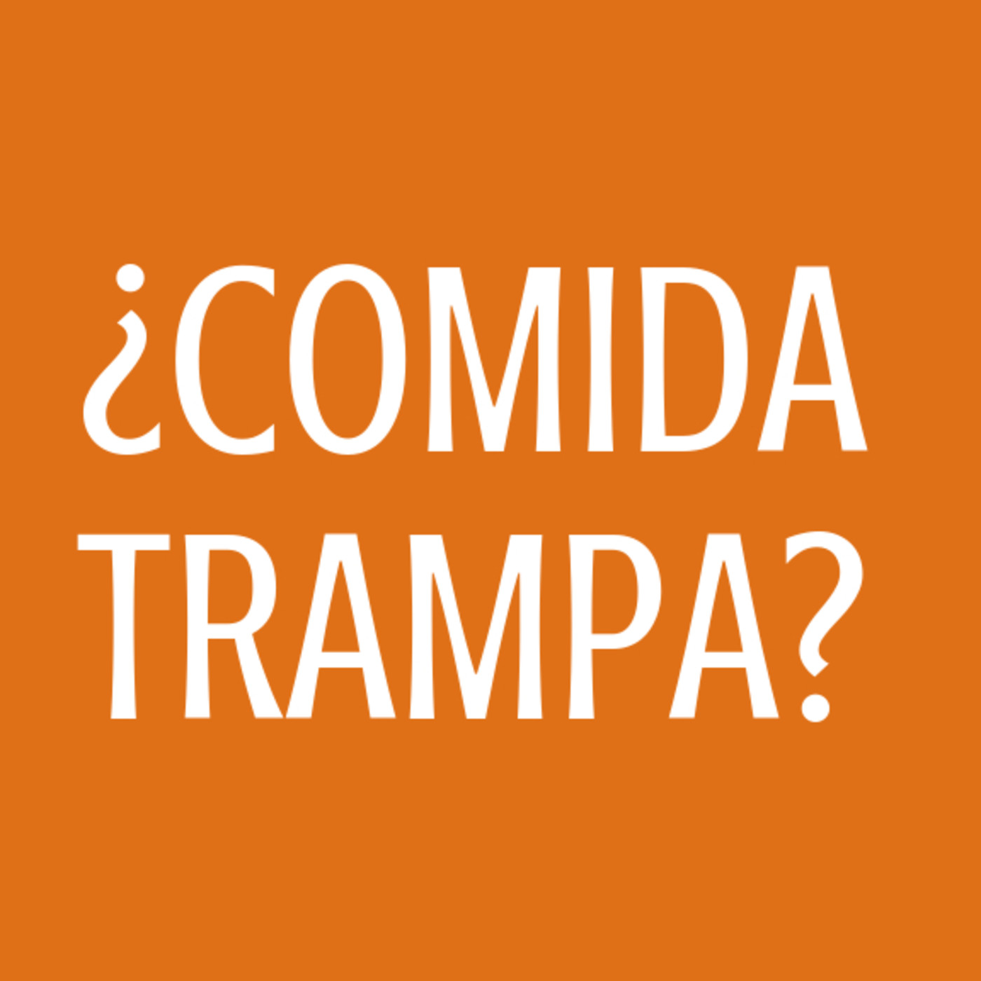 #75 ¿Comida trampa?