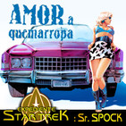 LODE 9x07 AMOR A QUEMARROPA (True Romance), Exp.STAR TREK: Sr. SPOCK