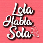 Lola Habla Sola 1x05 - Libros para la Vuelta al COLE
