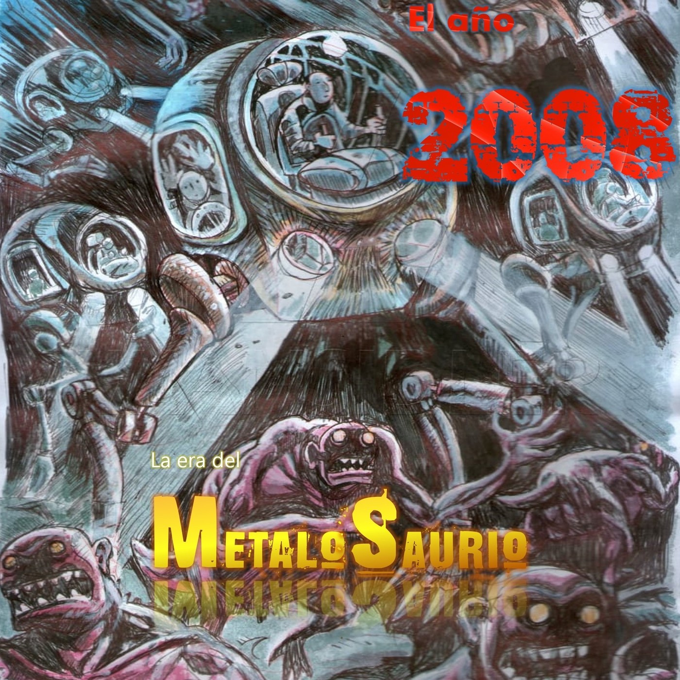 La Era del MetaloSaurio (Edicion 308) - el 2008 episode artwork