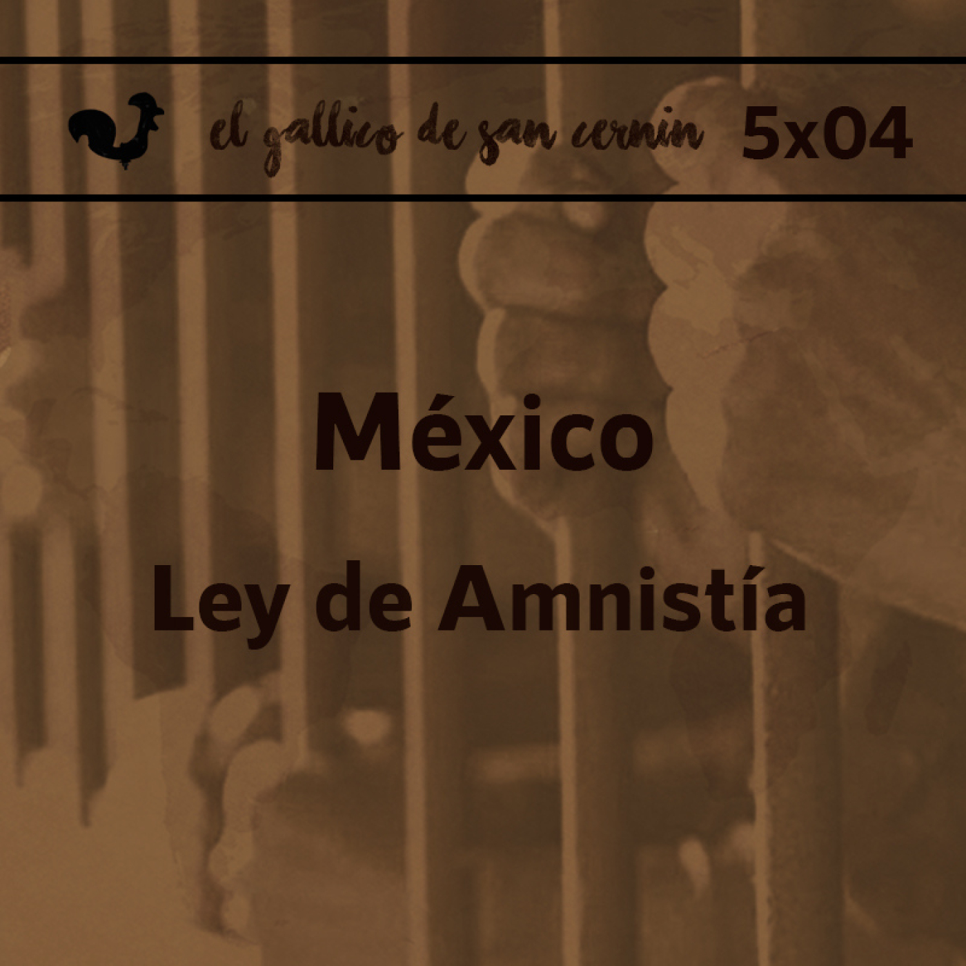 EGdSC 5x04 MÉXICO. Ley de Amnistía en el Estado de México episode artwork