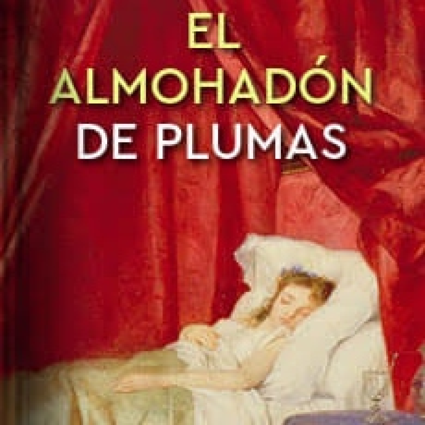EL ALMOHADÓN DE PLUMAS - Horacio Quiroga episode artwork