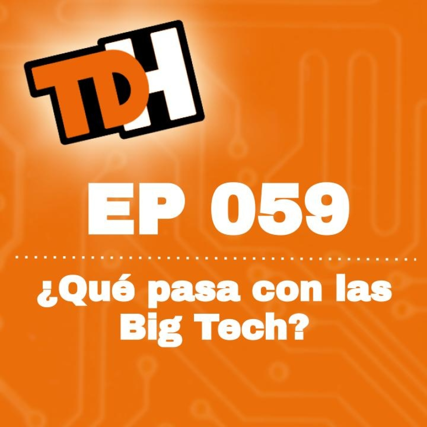 059 ¿Qué pasa con las Big Tech?