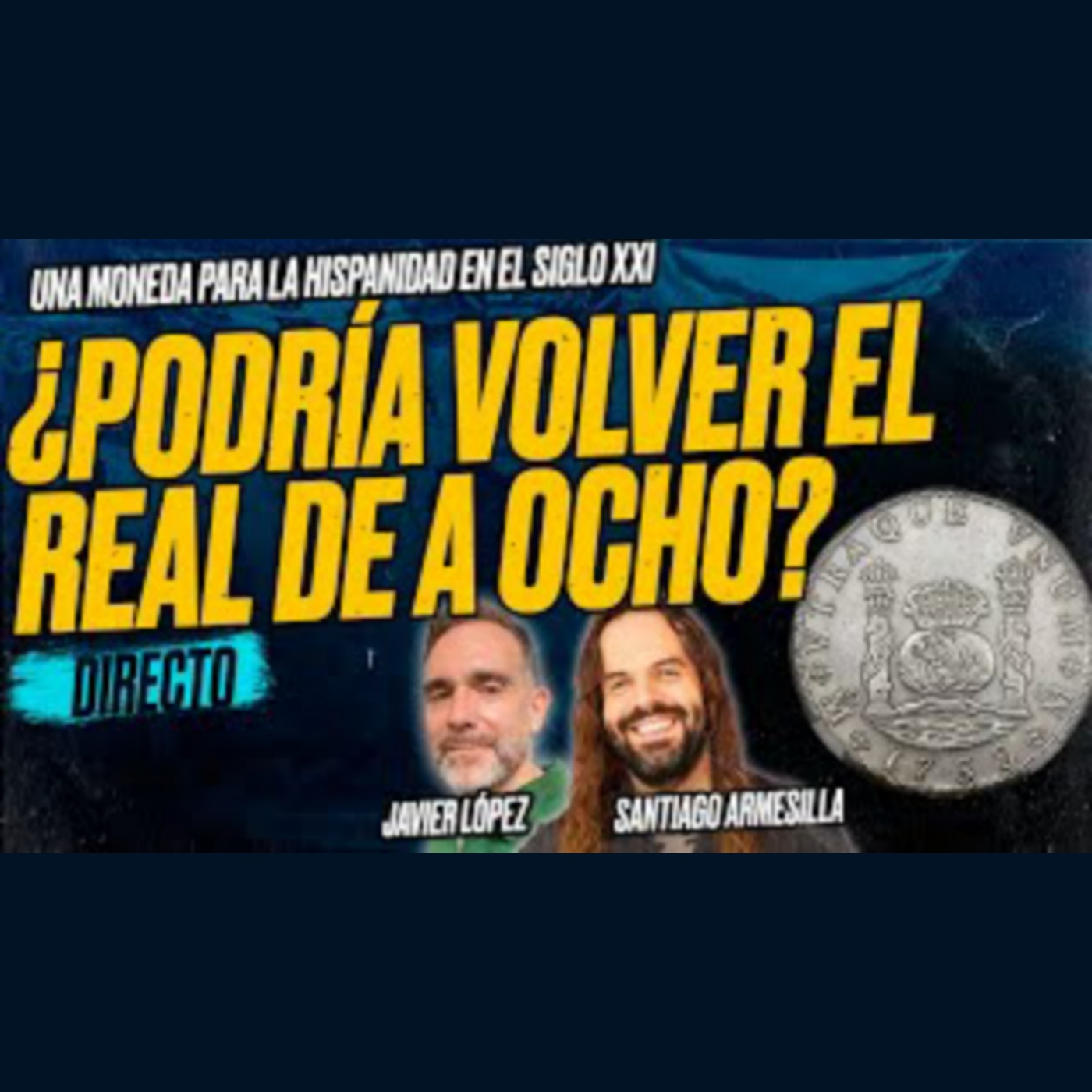 El Real de a Ocho, ¿PODRÍA VOLVER? - Santiago ARMESILLA y Javier LÓPEZ [Encuentro]