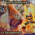 La Salamandra (Mercè Rodoreda) - Primicia | Ficción sonora - Audiolibro