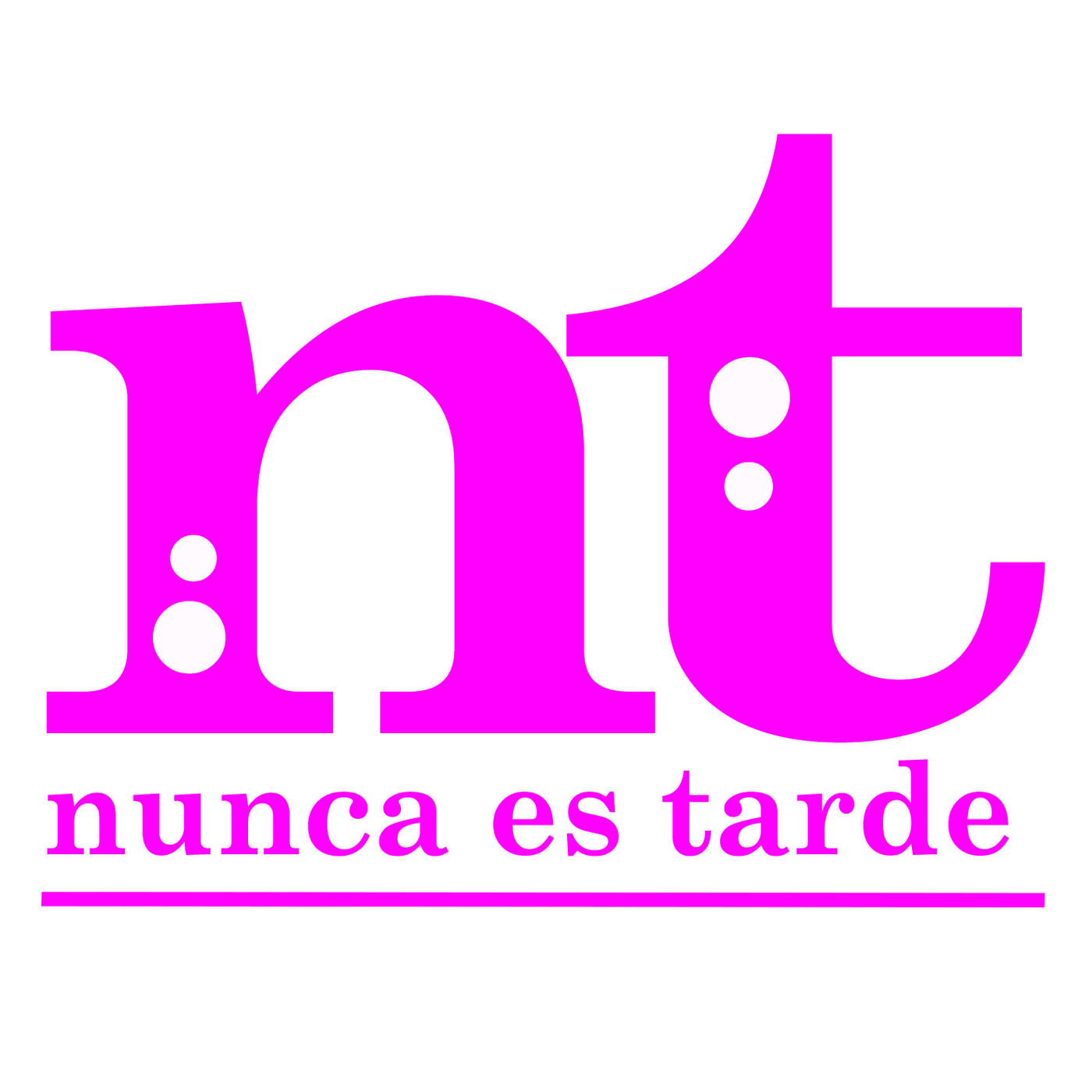 NUNCA ES TARDE