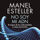 Epidodio 14. ¿Es la genética la que determina la aparición de nuestras enfermedades?