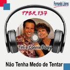Não Tenha Medo de Tentar - Tim e Connie Foley