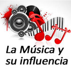 La música y su influencia
