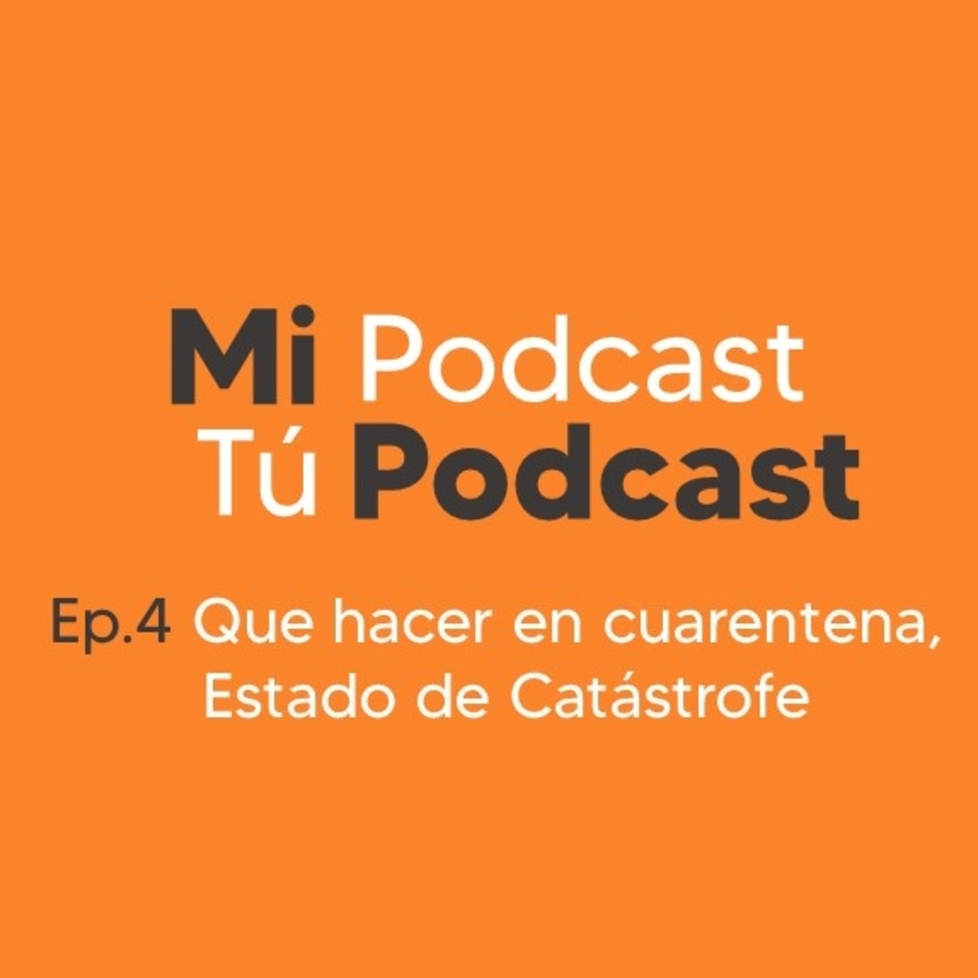Mi Podcast, Tú Podcast.