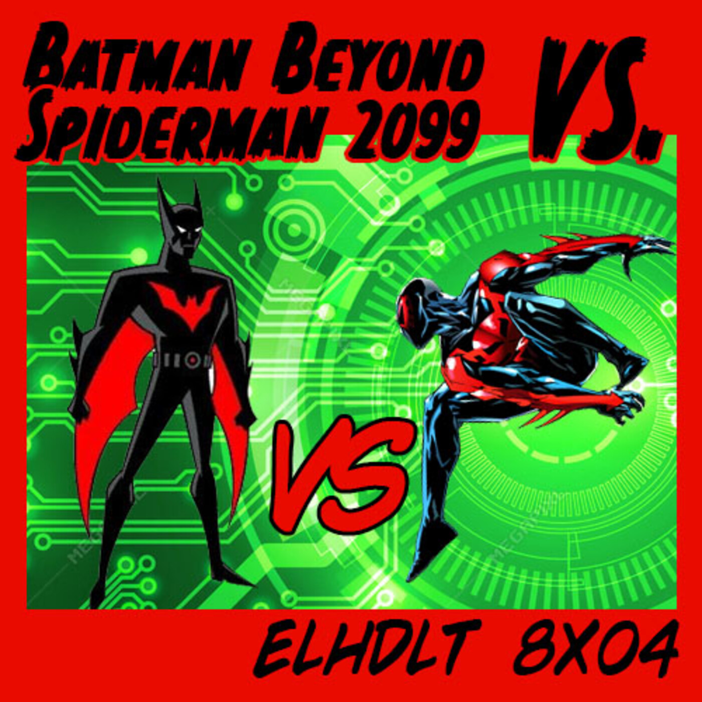 [ELHDLT] 8x04 Batman Beyond vs. Spiderman 2099 episode artwork