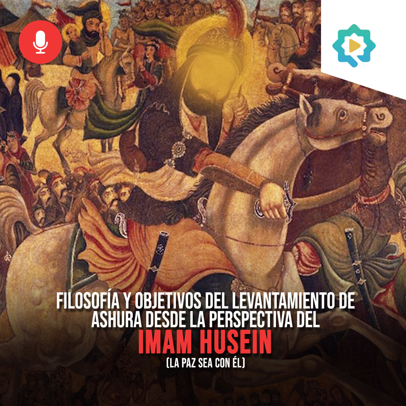Filosofía y objetivos del levantamiento de Ashura desde la perspectiva del Imam Husein (la paz sea con él)