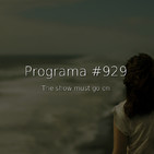 #929, the show must go on