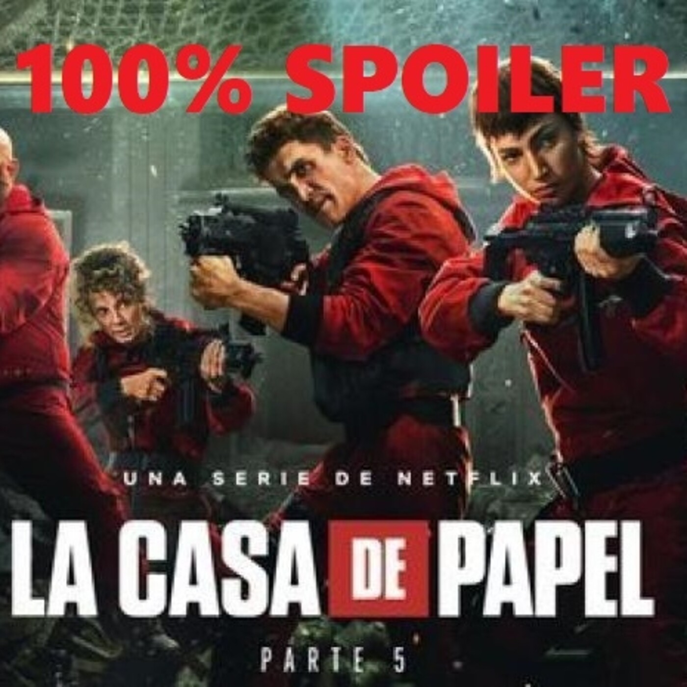 100% Spoiler 5.53. La casa de papel temporada 5 final. episode artwork