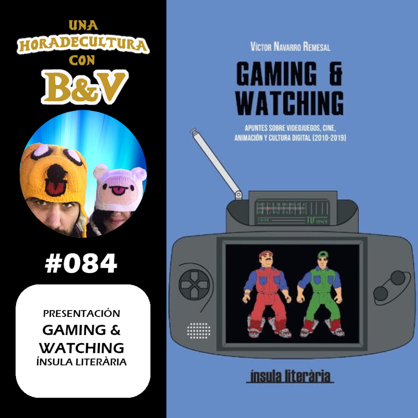 Una hora de cultura (con B&V) #084 - Presentación Gaming & Watching en Ínsula Literària episode artwork