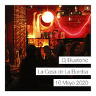 Dj Bluetonic WARM UP @ La Casa de La Bomba #16Mayo2020