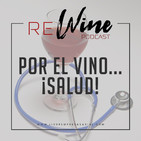 Por el vino... ¡Salud!