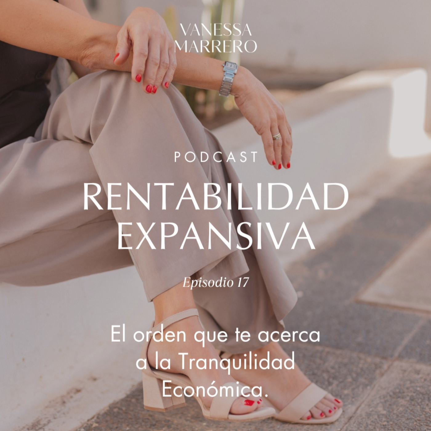 EP.17: El orden que te acerca a la Tranquilidad Económica.