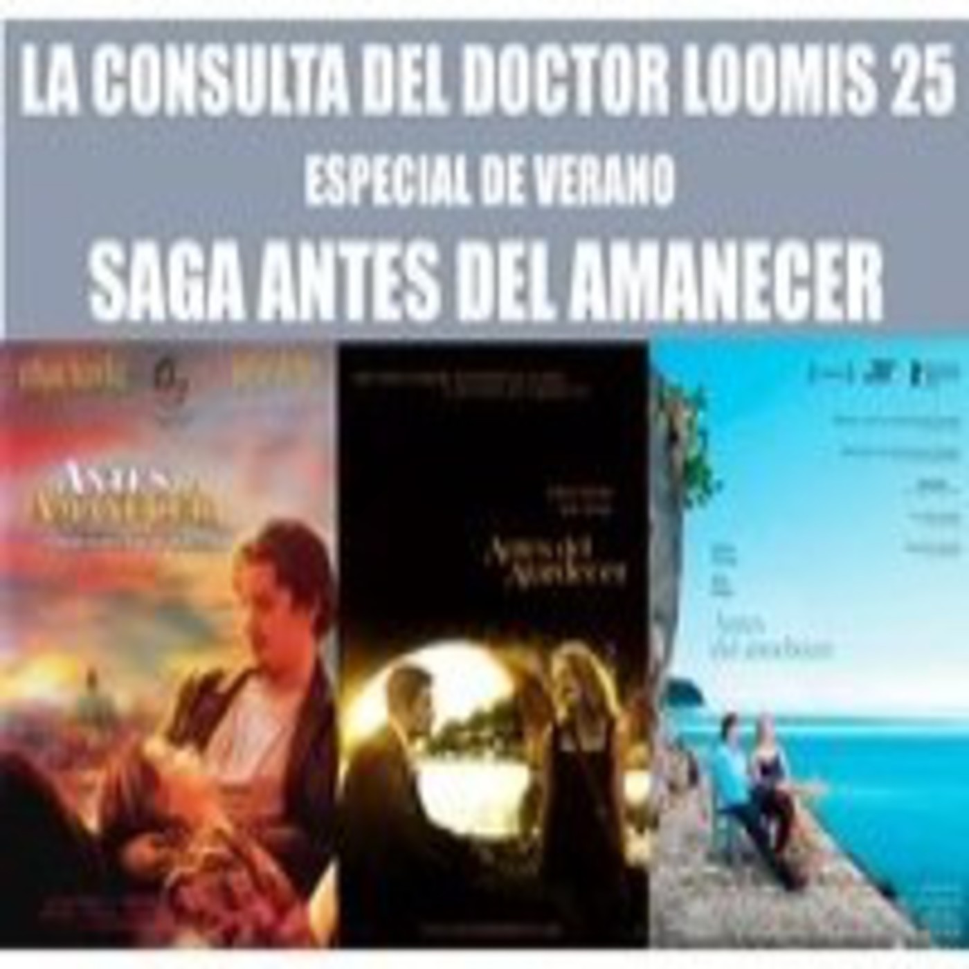 La Consulta del Doctor Loomis 25 Especial Verano, Saga Antes del Amanecer, Mad Max, The Purge (La Noche de las Bestias) episode artwork