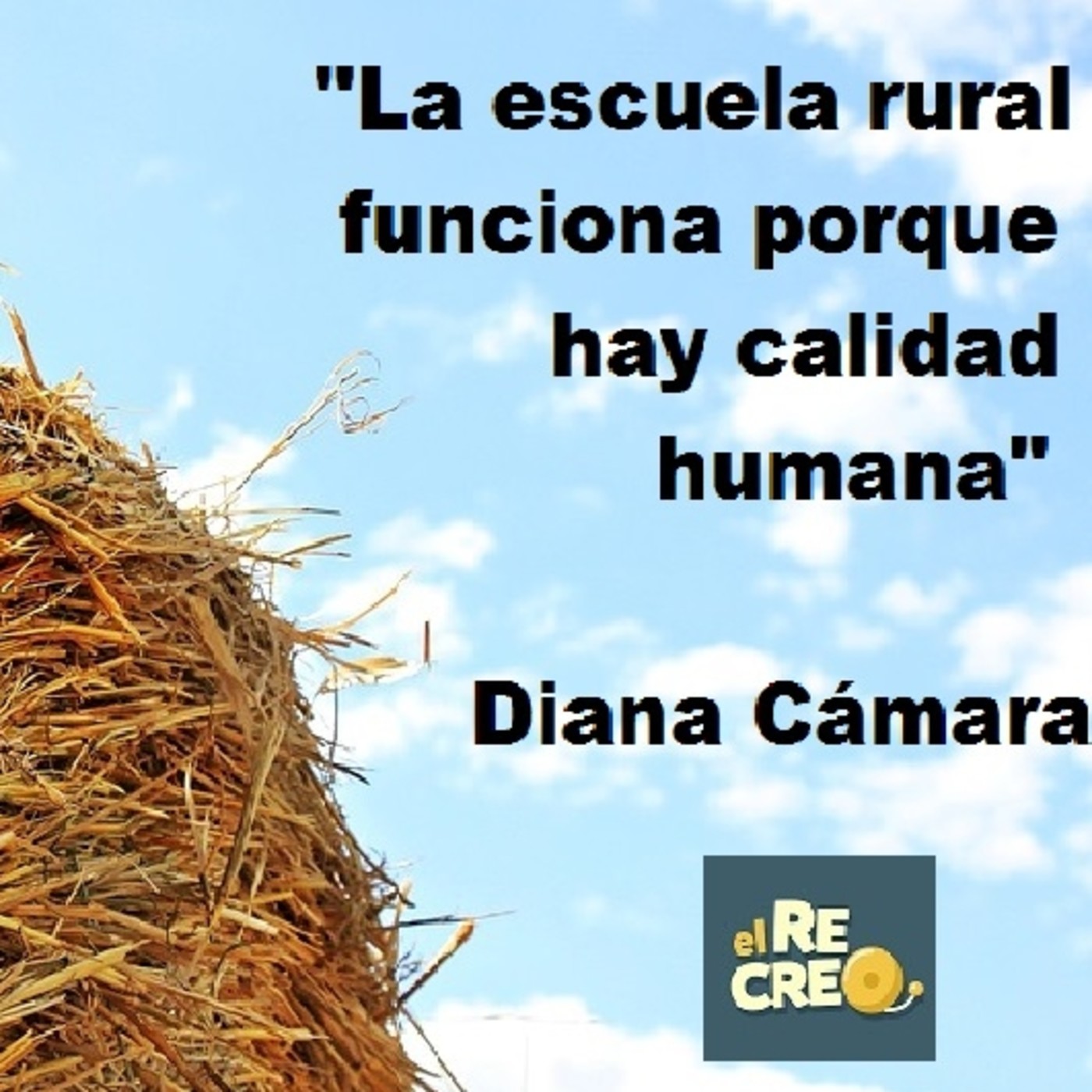 [Podcast El Recreo #32] "La escuela rural funciona porque hay calidad humana" @di_correcto