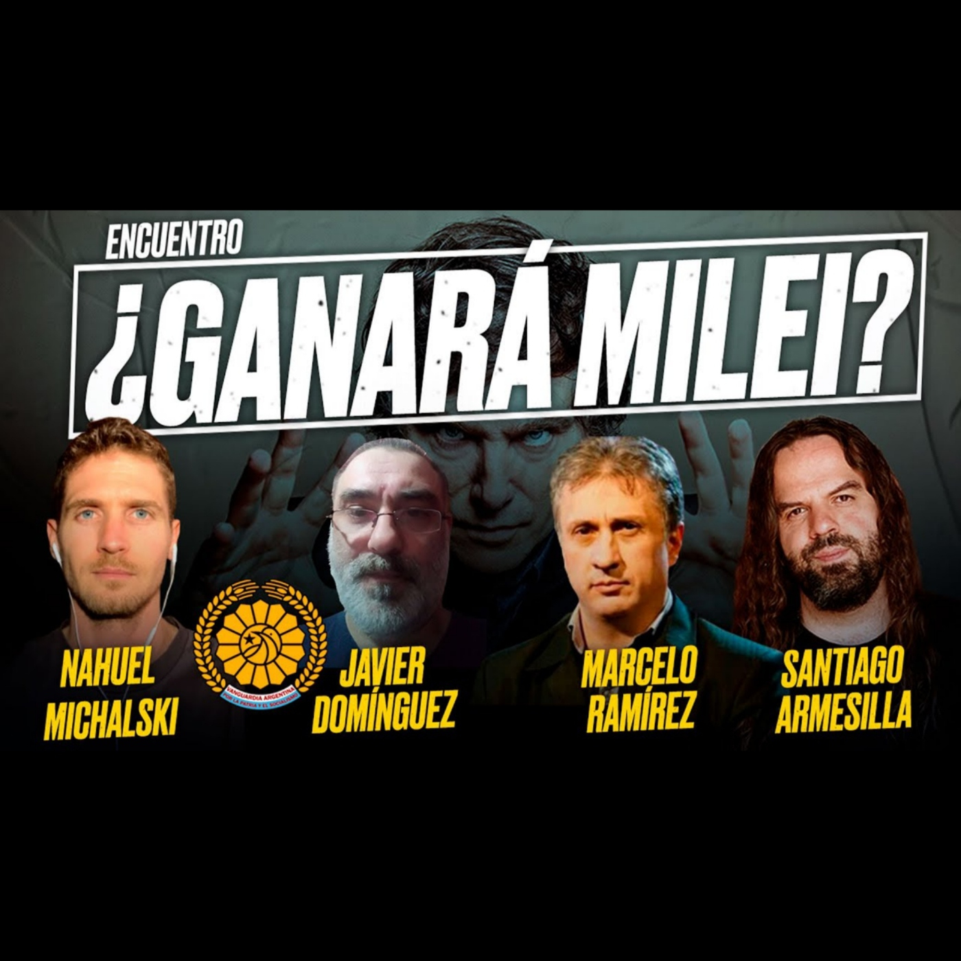 ¿Qué hacer con Javier MILEI? - Nahuel MICHALSKI, Marcelo RAMÍREZ, Vanguardia Argentina y ARMESILLA