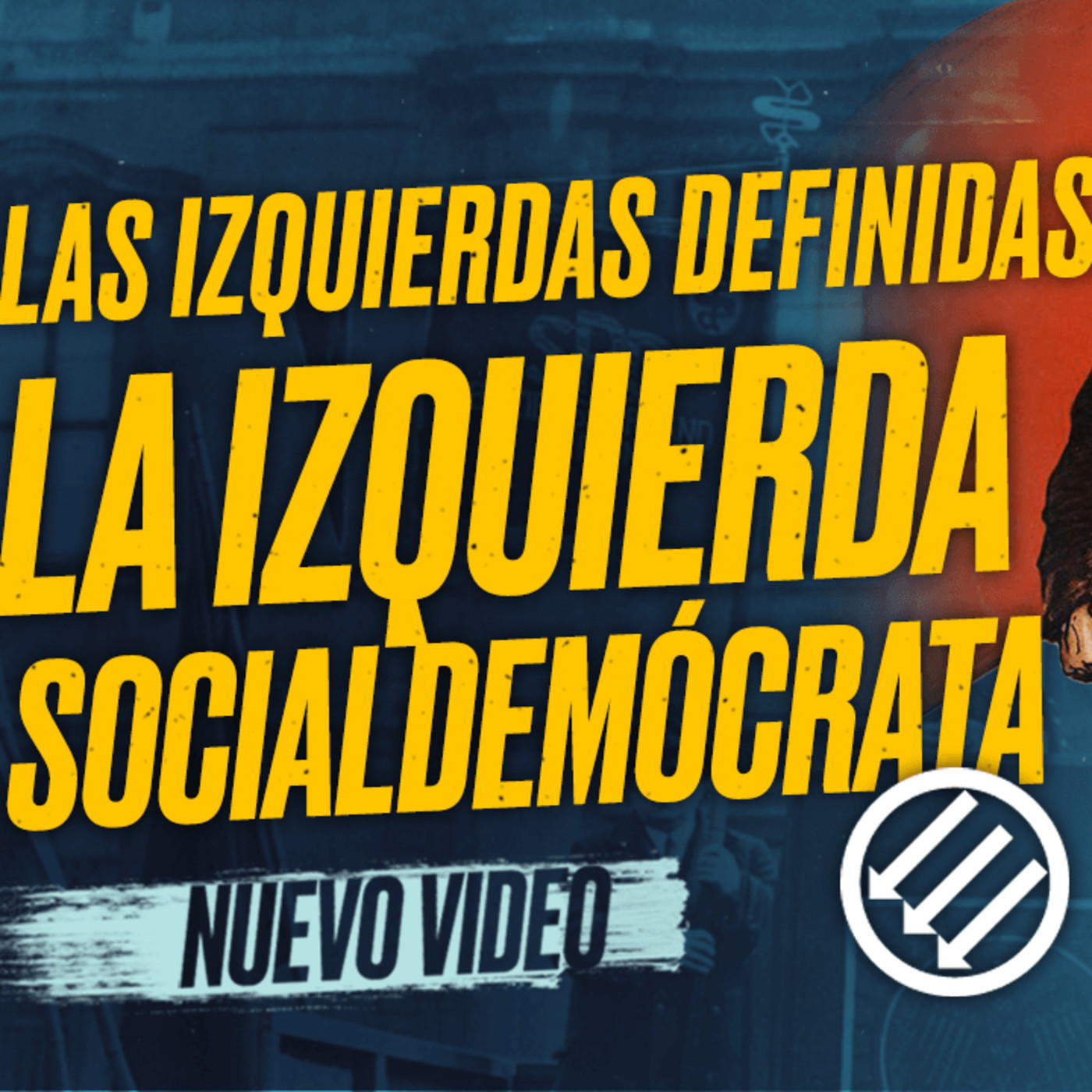 06 - La Izquierda Socialdemócrata o Socialista. La cuarta izquierda definida