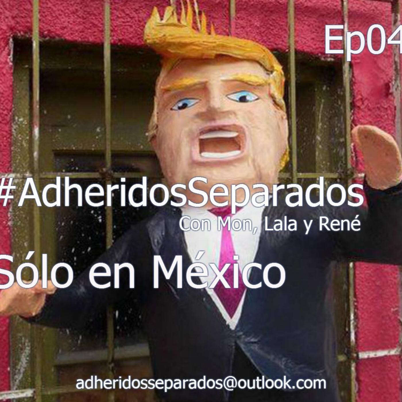 Ep.04 - Sólo en México