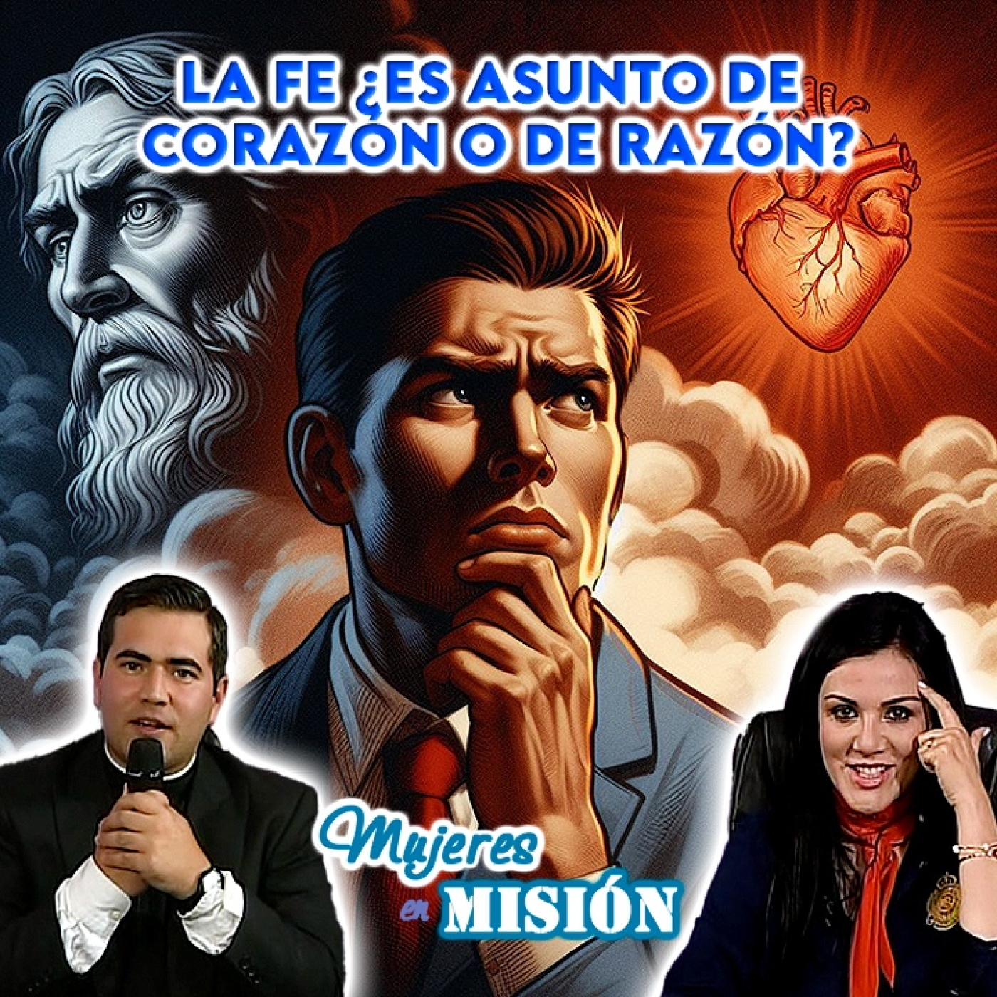 La fe ¿Es un asunto de corazón o de razón? - Mujeres en Misión episode artwork
