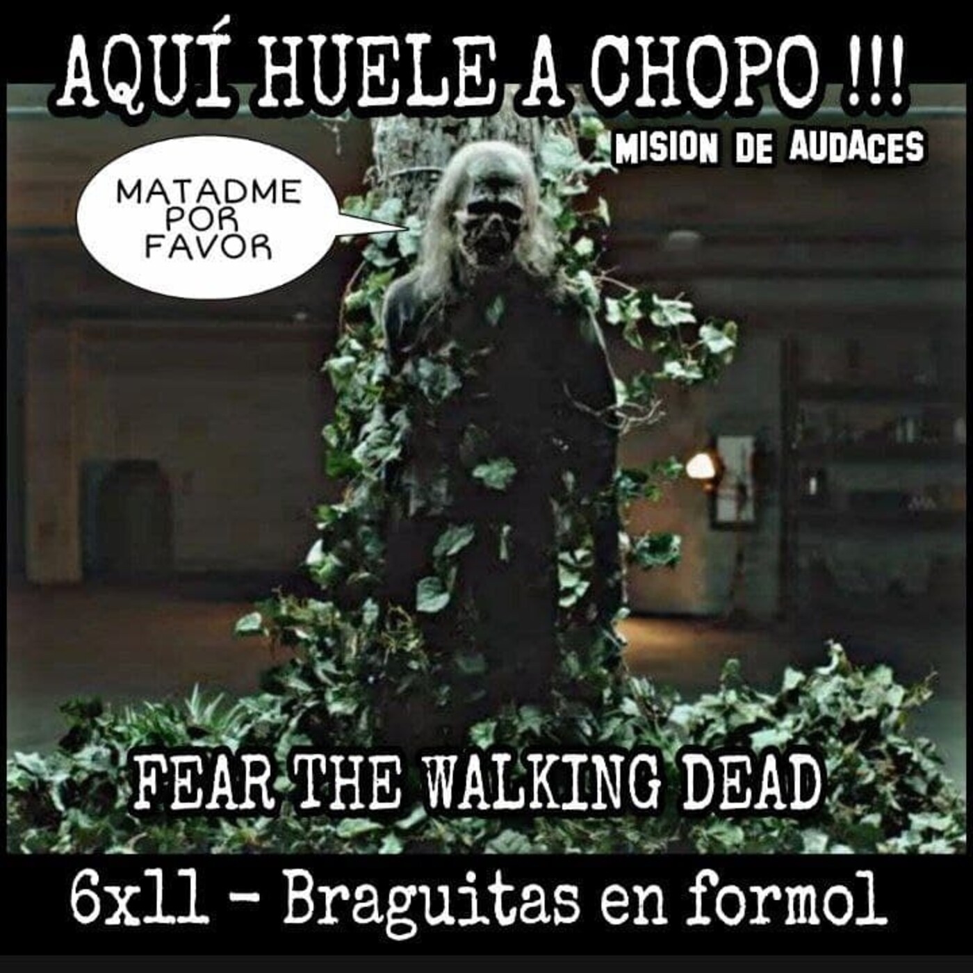 115 - AHAM - 6x11 - Fear the walking dead - Braguitas en formol