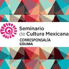 Seminario de Cultura Mexicana Corresponsalía Colima: Actividades de febrero