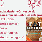 232: Documental Fat Fiction, Antioxidantes y Cáncer, Ácido Araquidónico, Fuerza en Corredores, Terapias anti-grasa