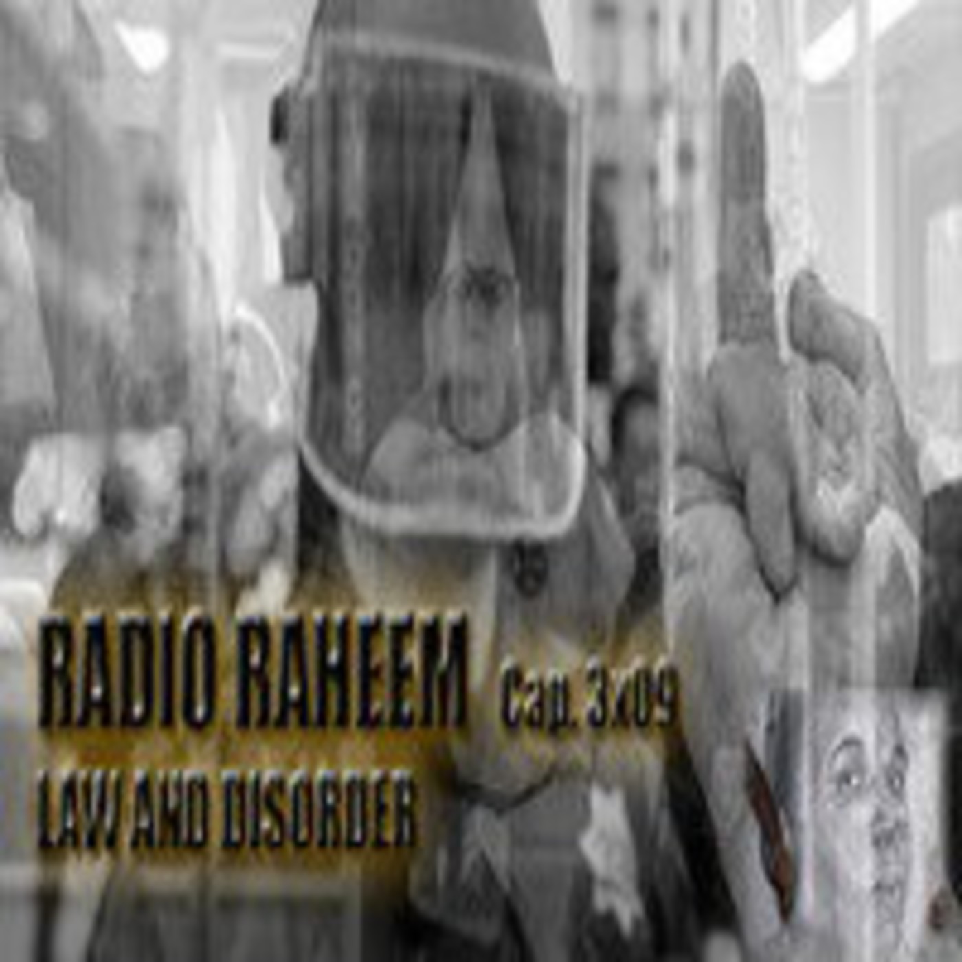 Radio Raheem 3 Cap.9_ Ley y Desorden episode artwork