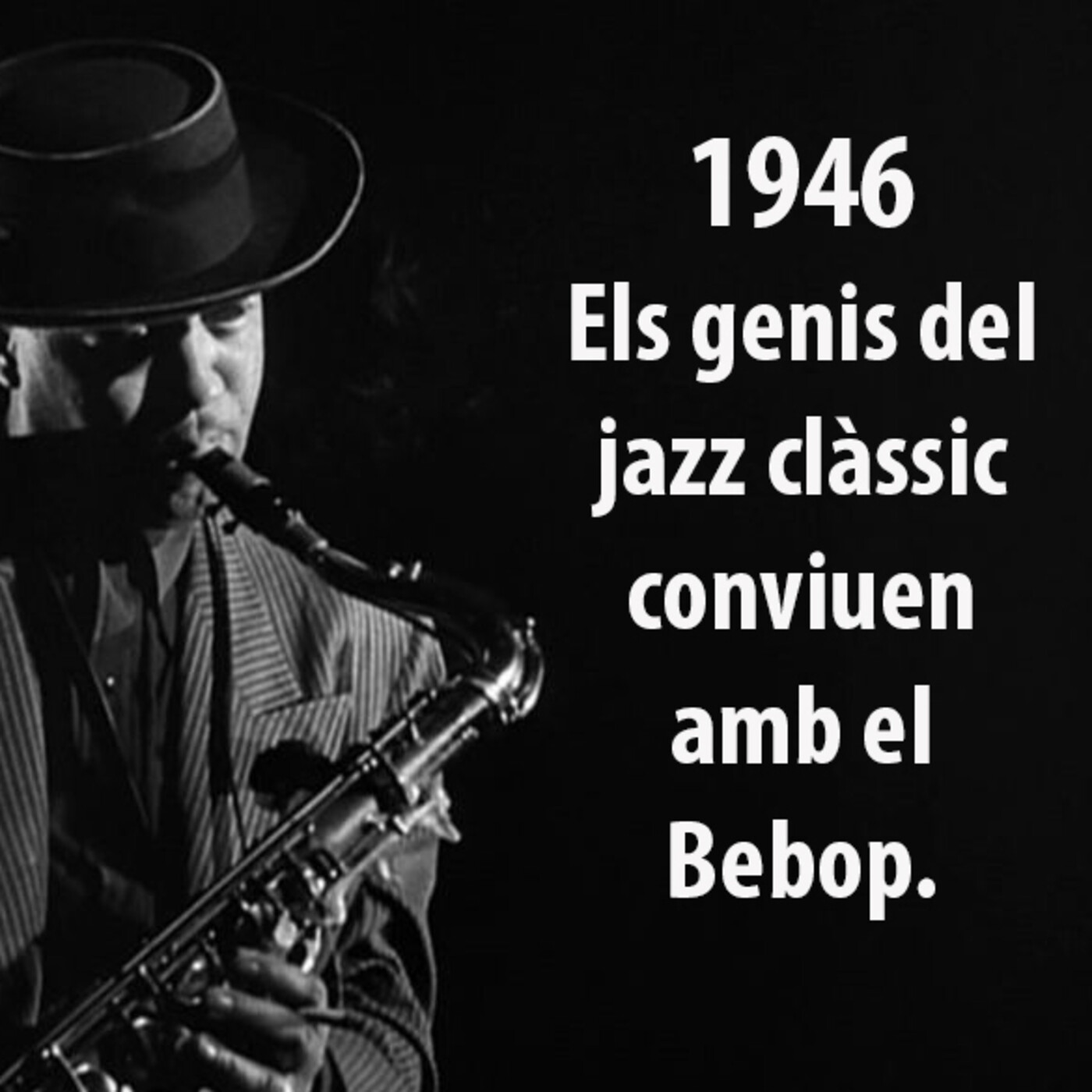 Prog.8 Temp.2020-2021.-1946-Els genis del jazz clàssic conviuen amb el Bebop-. episode artwork