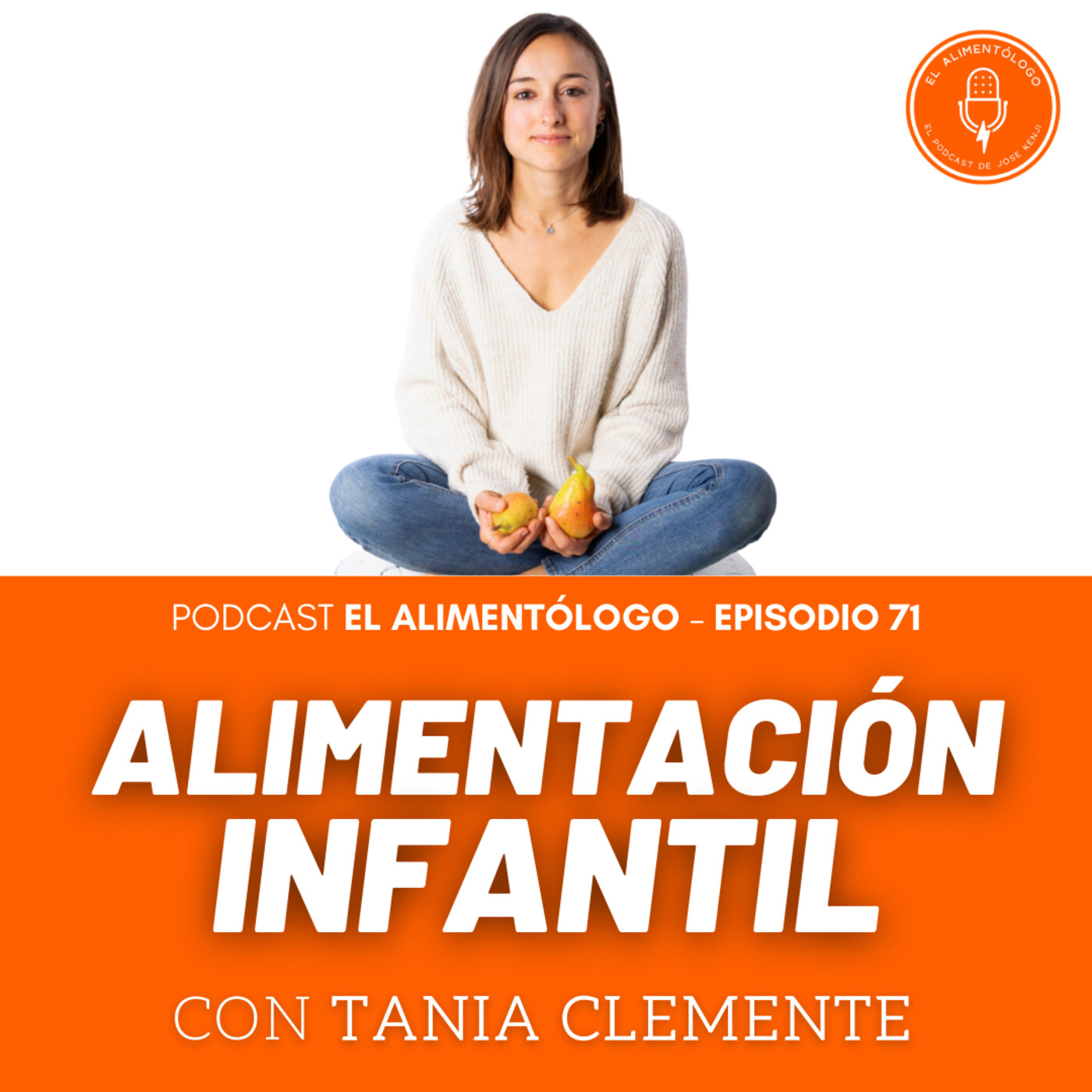 71. Alimentación Infantil, con Tania Clemente | Educación Padres, Baby Led Weaning, Hábitos, 